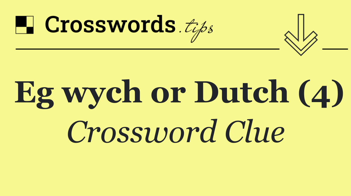 Eg wych or Dutch (4)