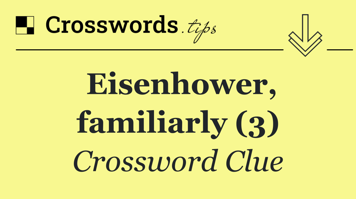 Eisenhower, familiarly (3)