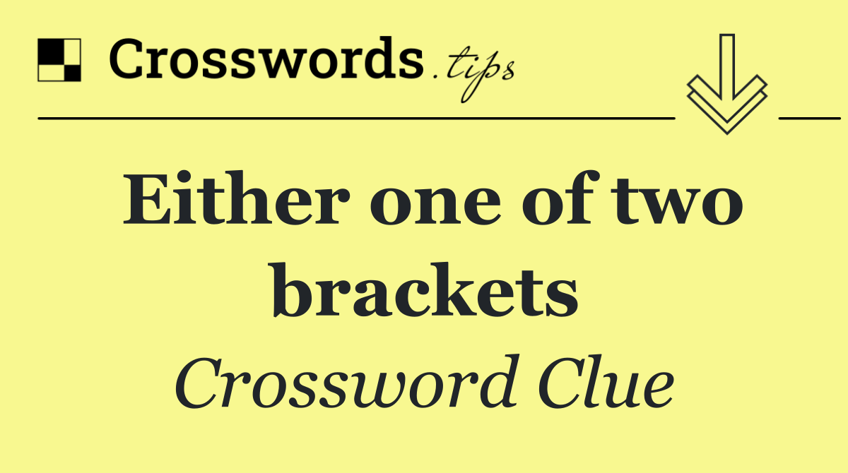 Either one of two brackets