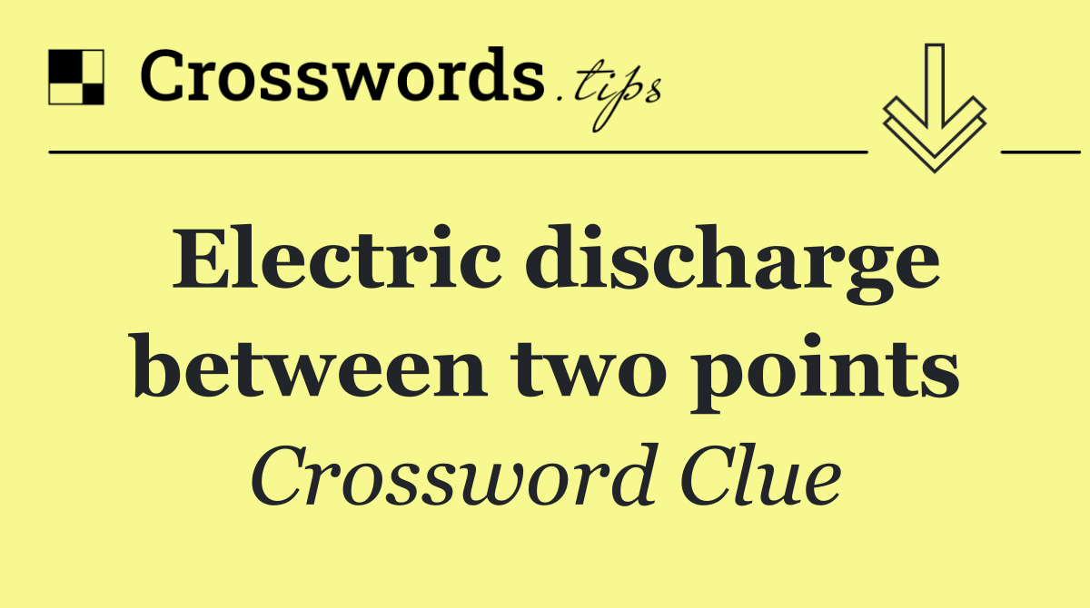 Electric discharge between two points