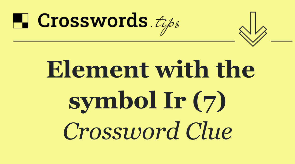 Element with the symbol Ir (7)