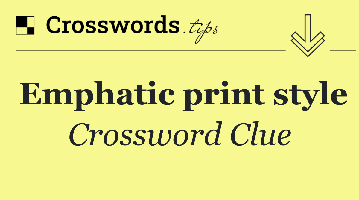 Emphatic print style