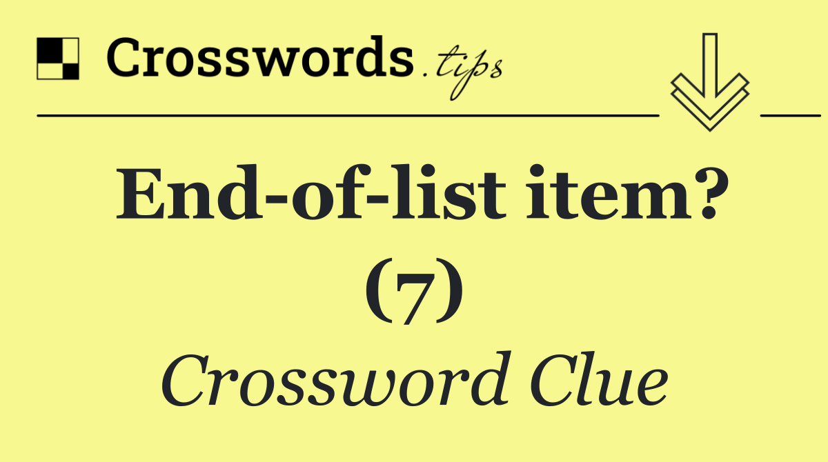 End of list item? (7)