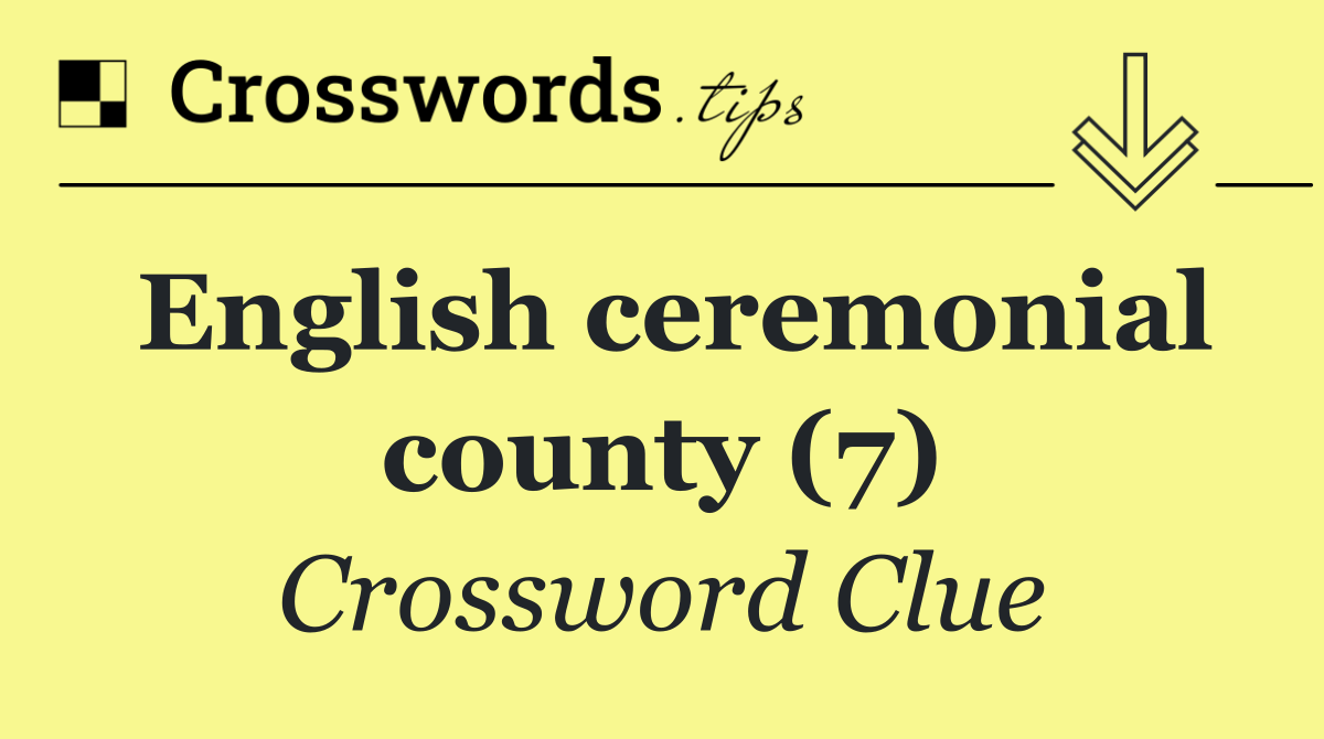 English ceremonial county (7)