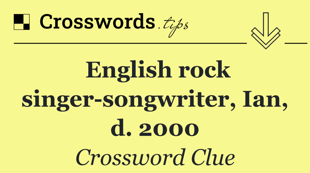 English rock singer songwriter, Ian, d. 2000