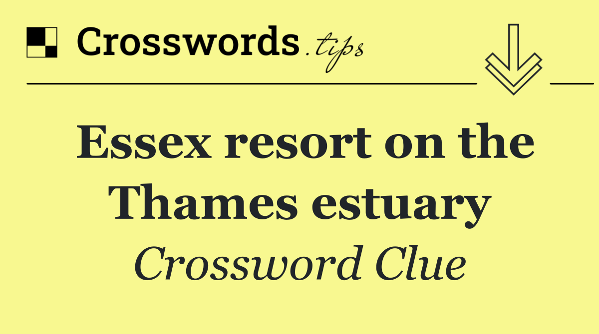 Essex resort on the Thames estuary