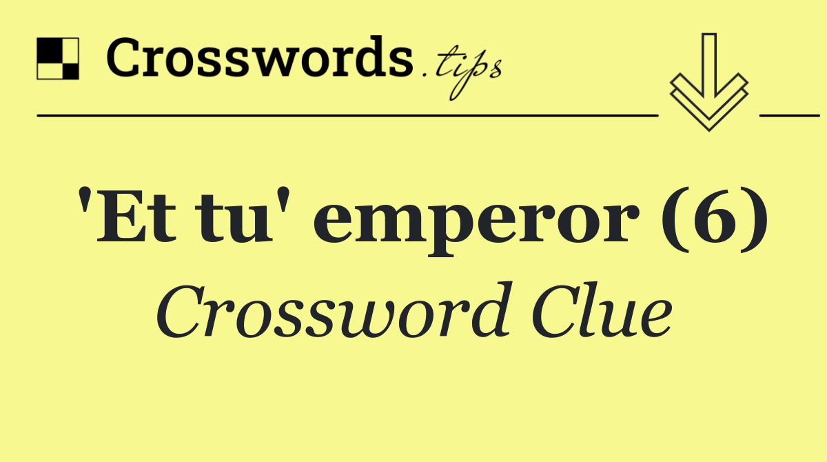 'Et tu' emperor (6)
