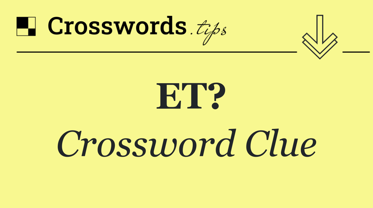 ET?