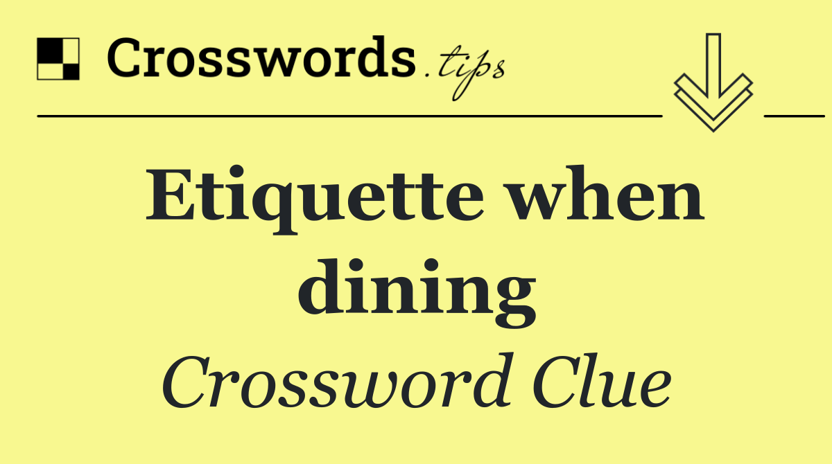 Etiquette when dining