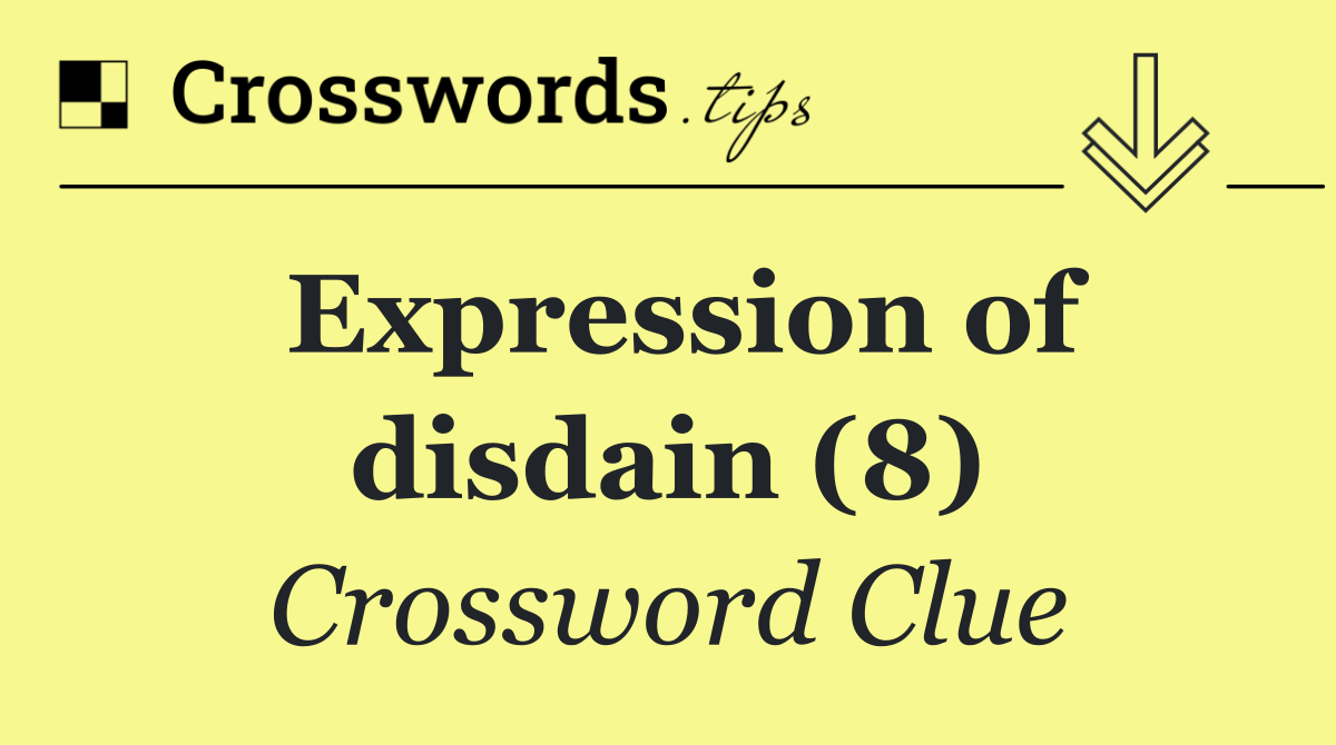 Expression of disdain (8)