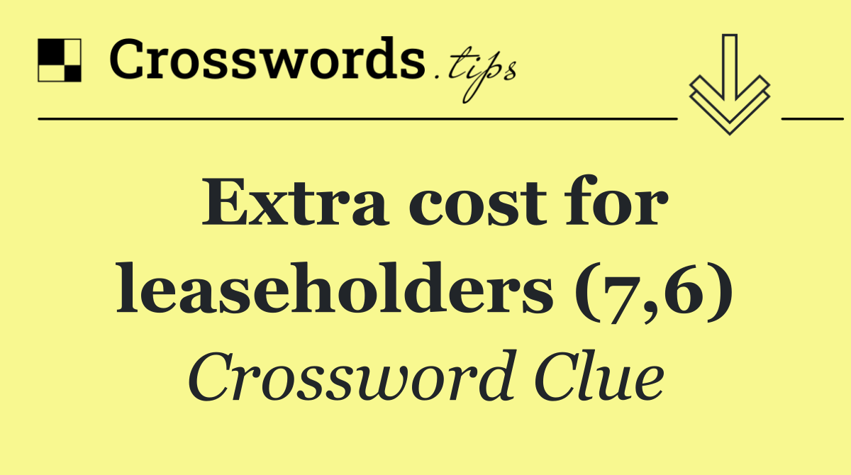 Extra cost for leaseholders (7,6)