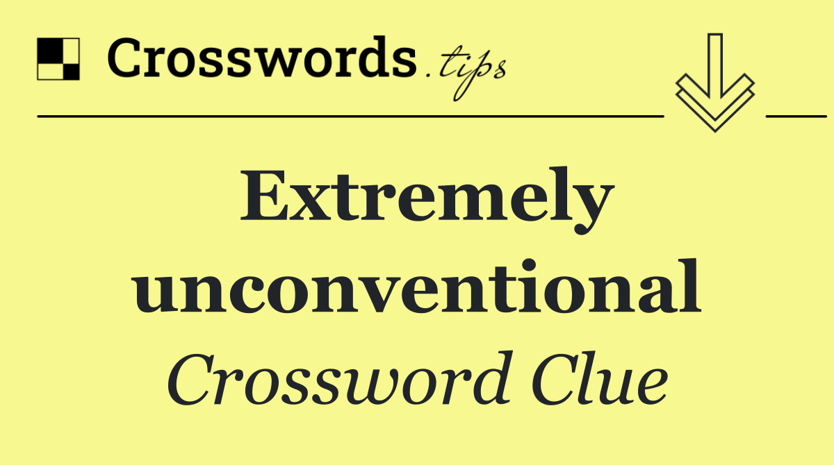 Extremely unconventional