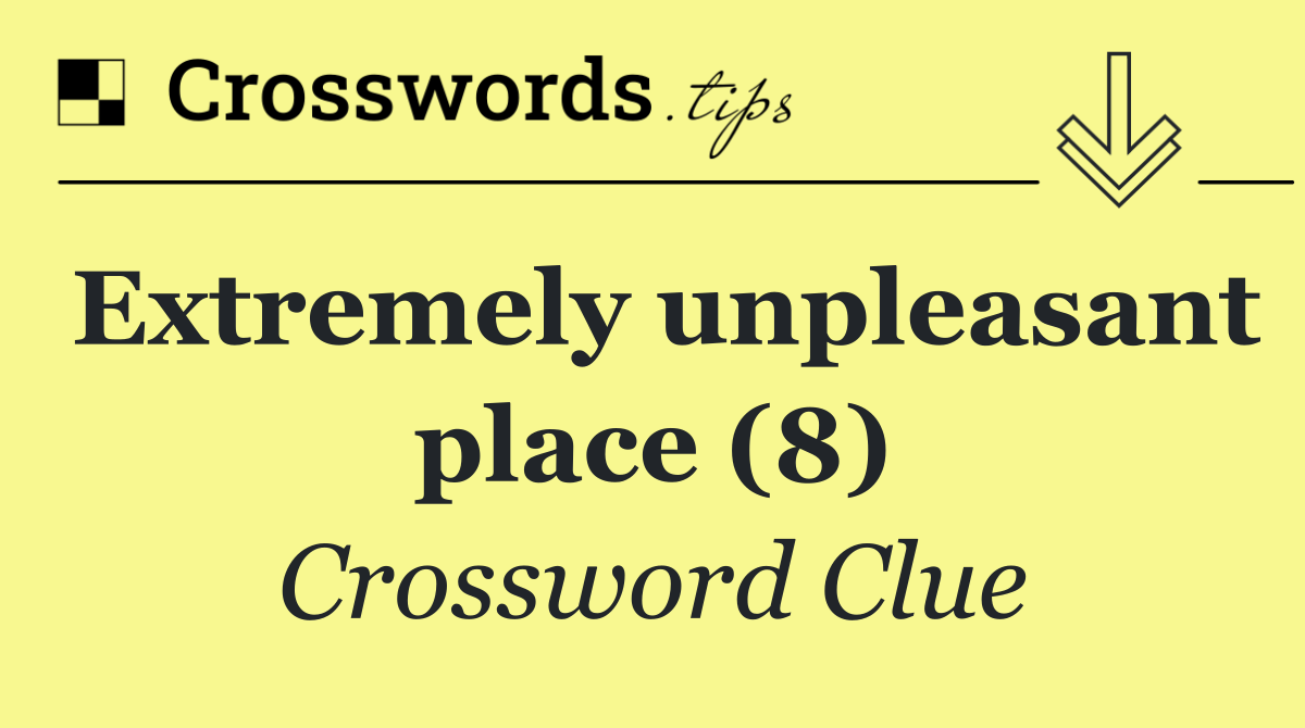 Extremely unpleasant place (8)