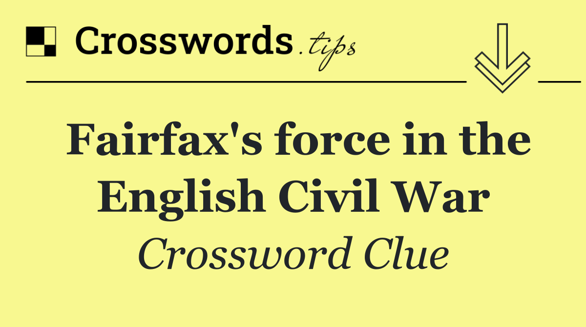 Fairfax's force in the English Civil War