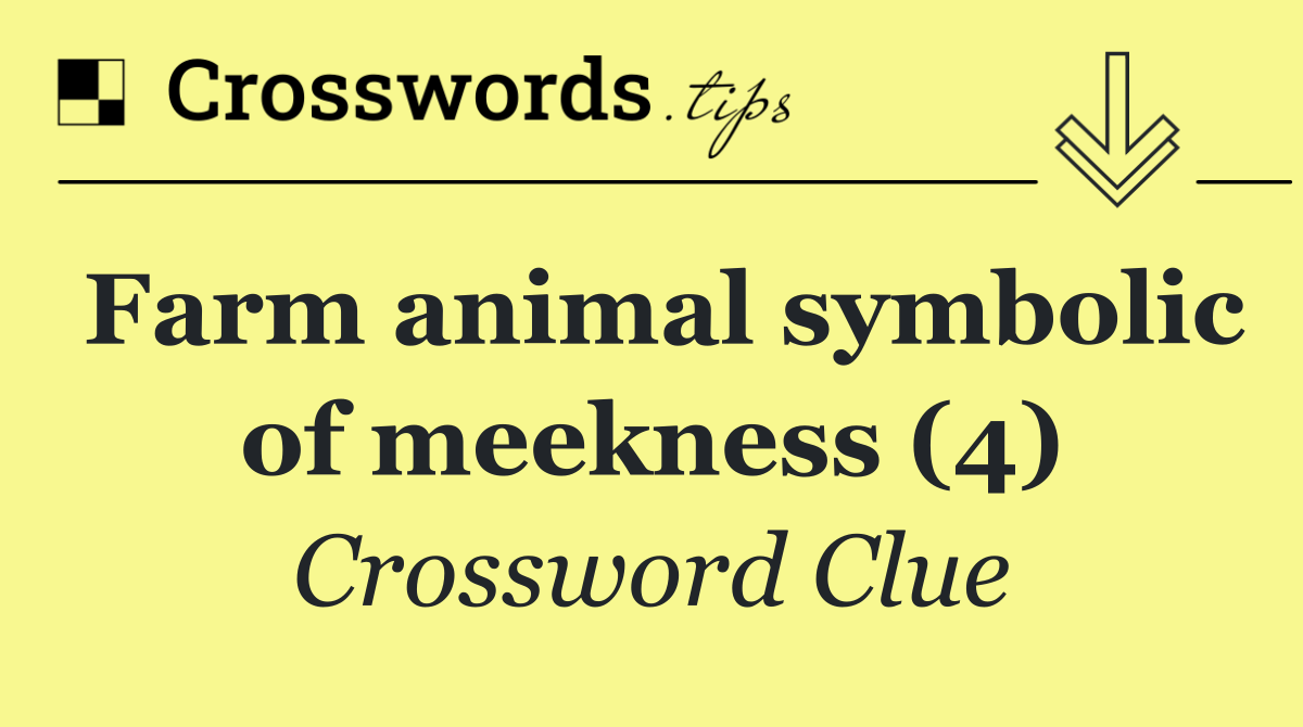 Farm animal symbolic of meekness (4)