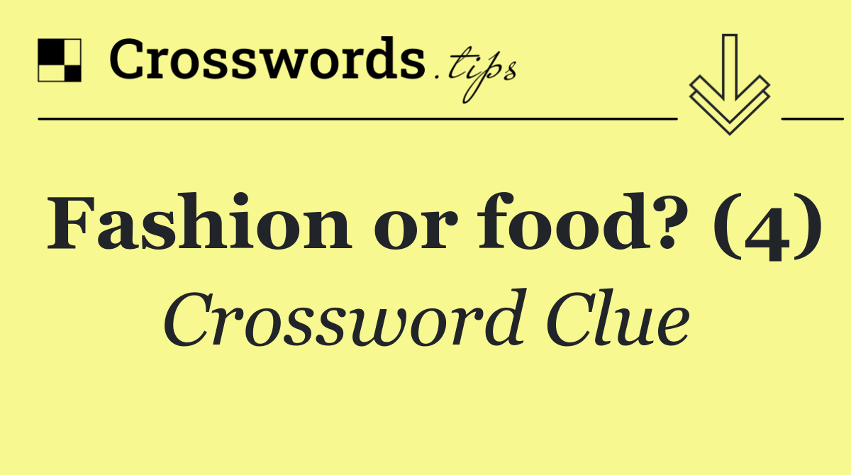 Fashion or food? (4)