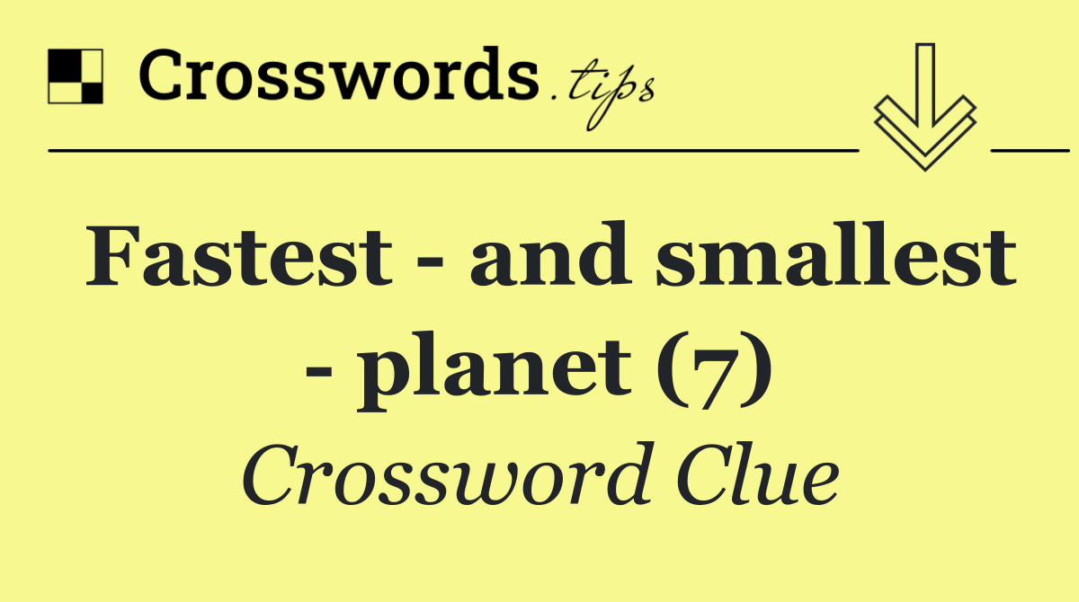 Fastest   and smallest   planet (7)
