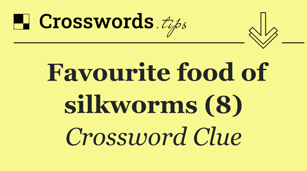 Favourite food of silkworms (8)