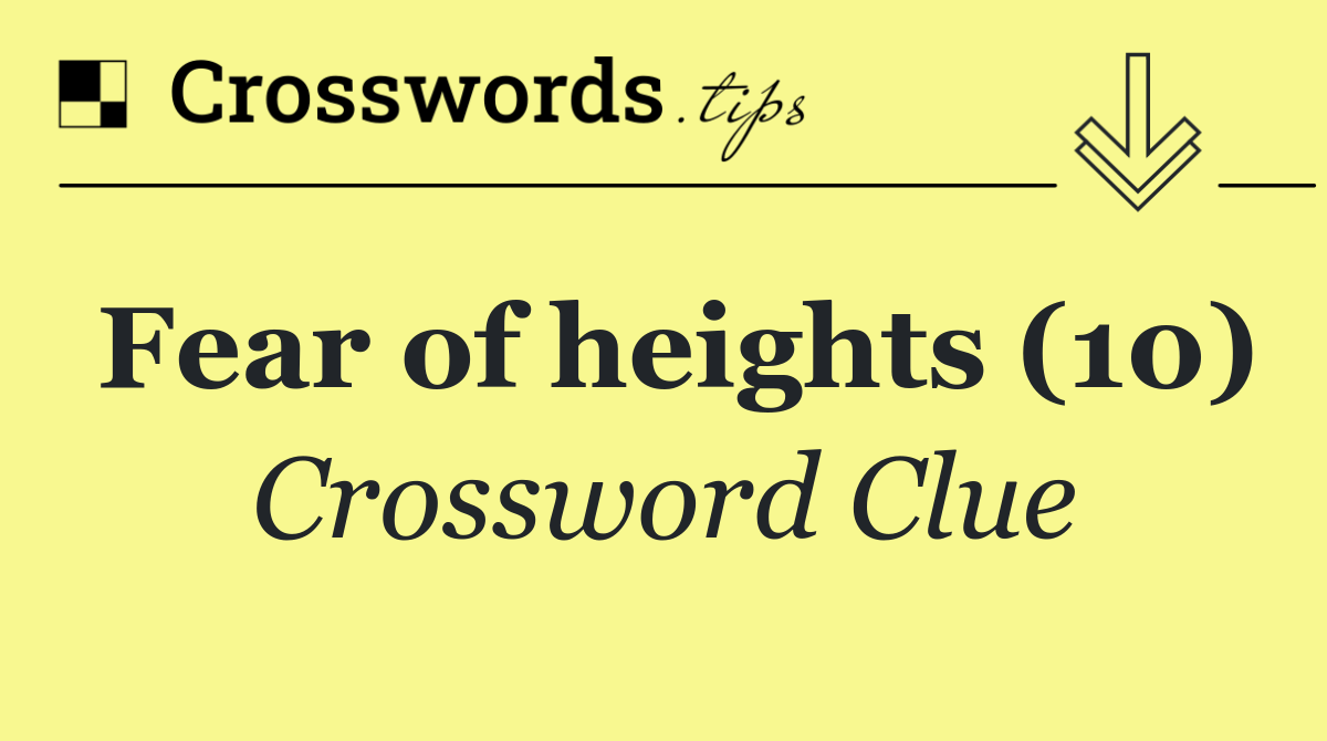 Fear of heights (10)