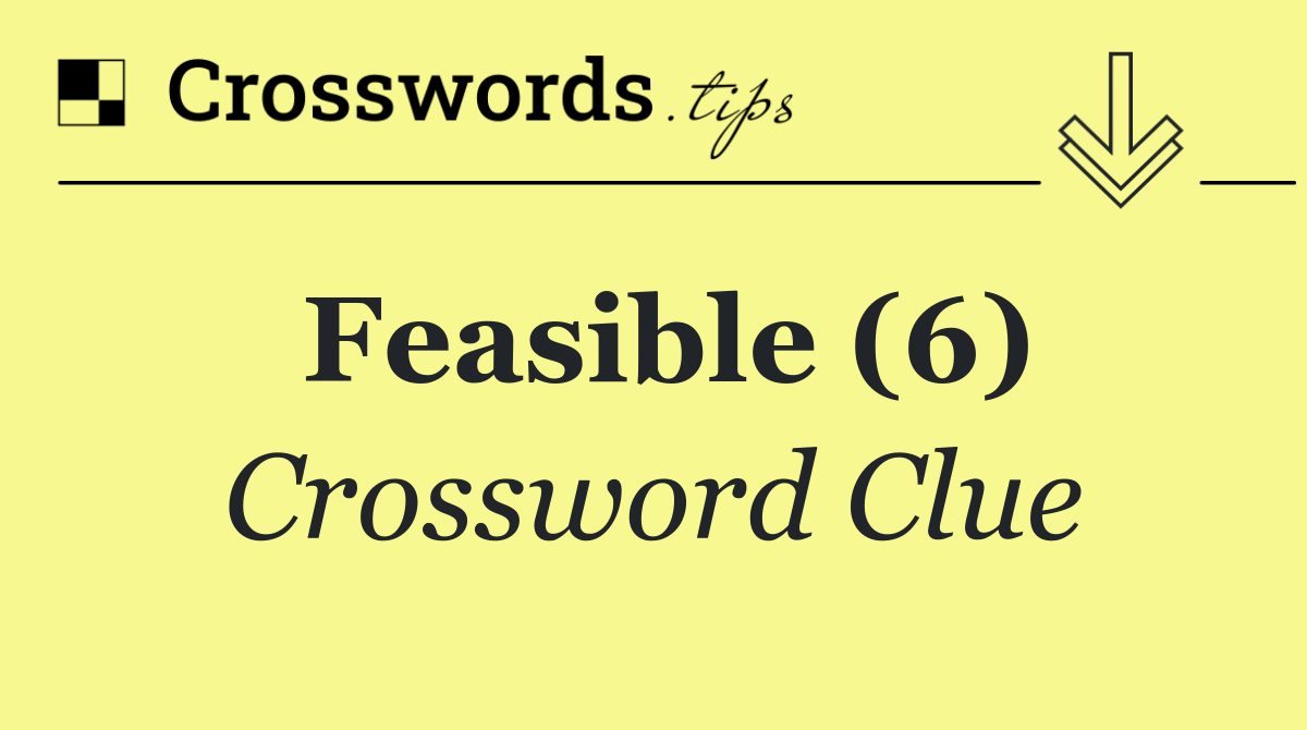 Feasible (6)