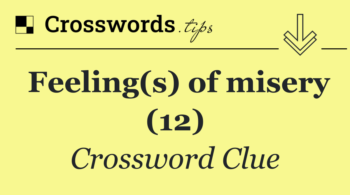 Feeling(s) of misery (12)