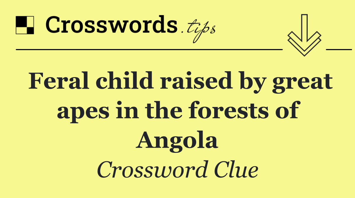 Feral child raised by great apes in the forests of Angola
