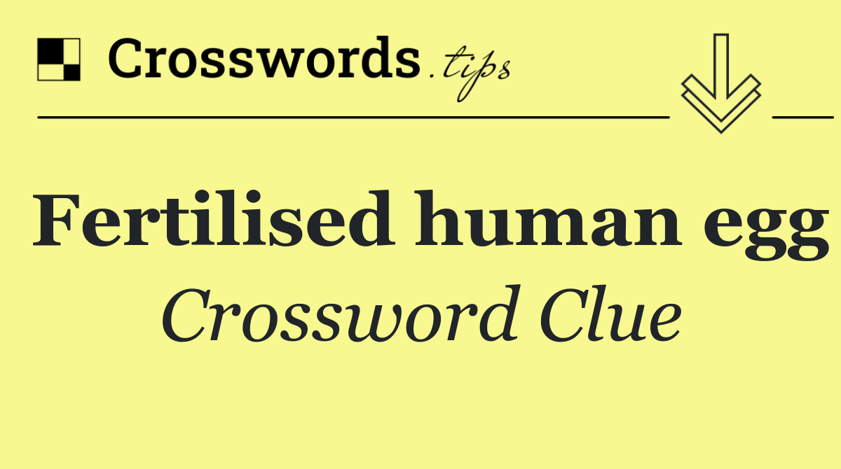 Fertilised human egg