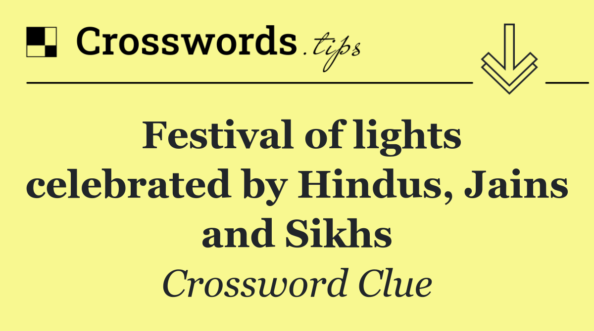 Festival of lights celebrated by Hindus, Jains and Sikhs