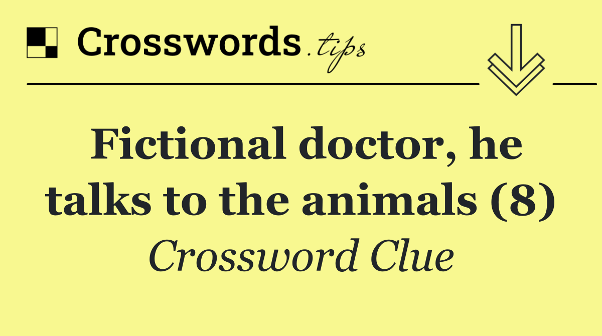Fictional doctor, he talks to the animals (8)