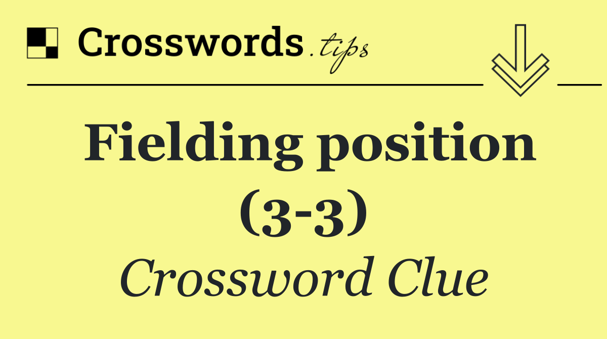 Fielding position (3 3)