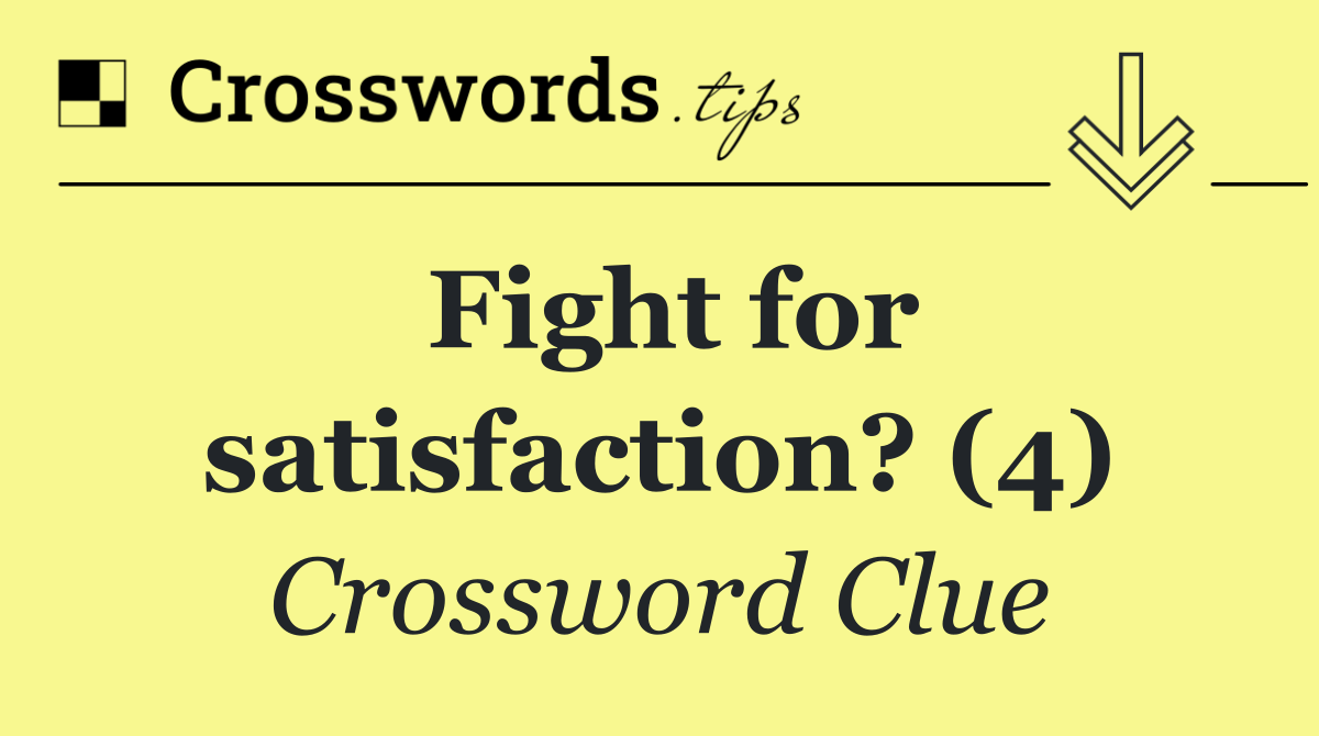 Fight for satisfaction? (4)