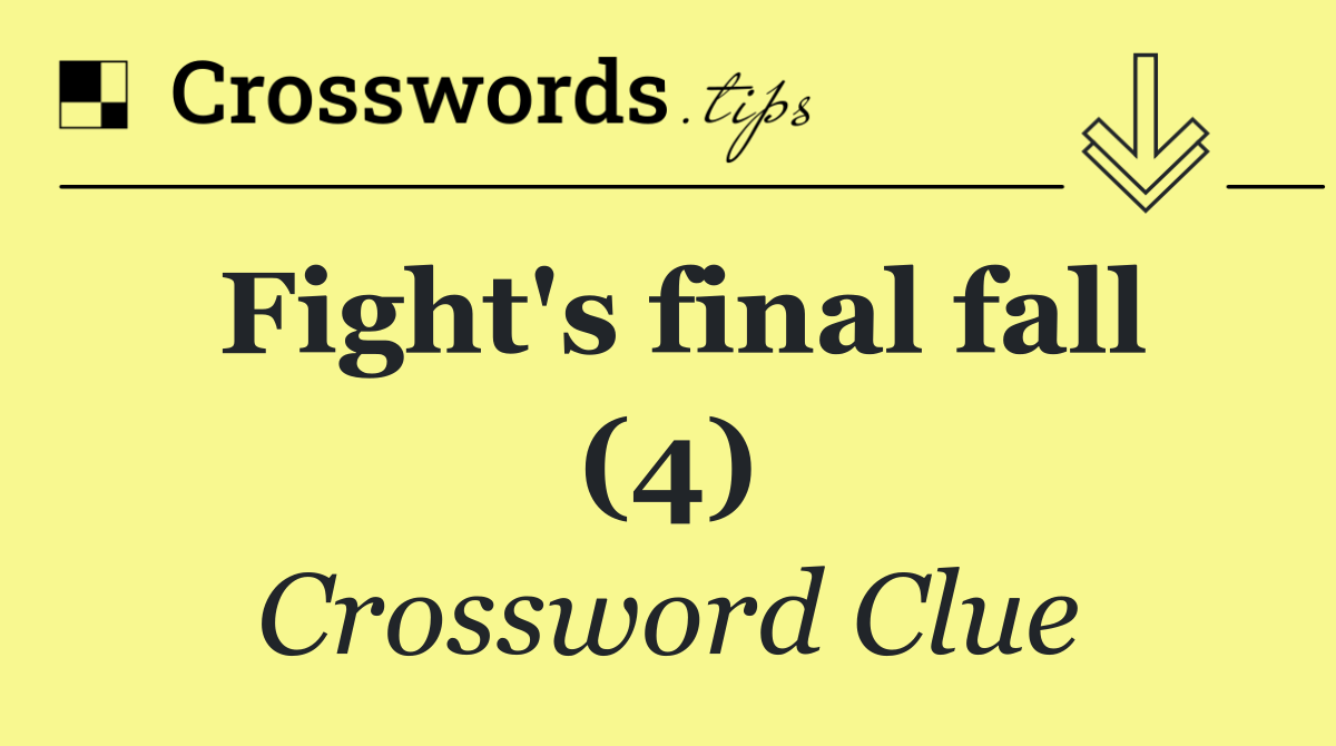 Fight's final fall (4)