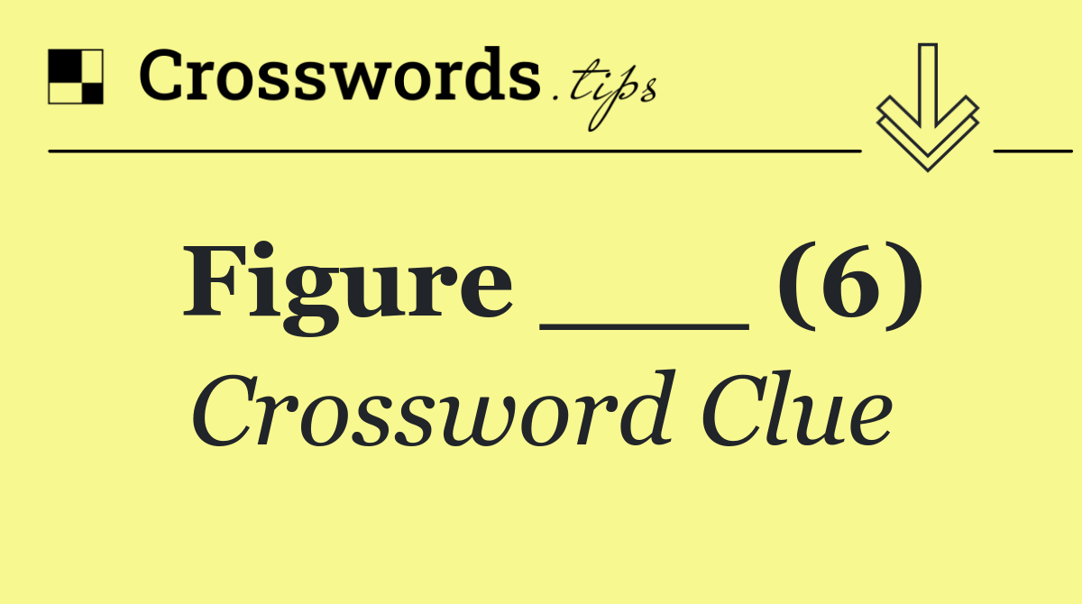 Figure ___ (6)