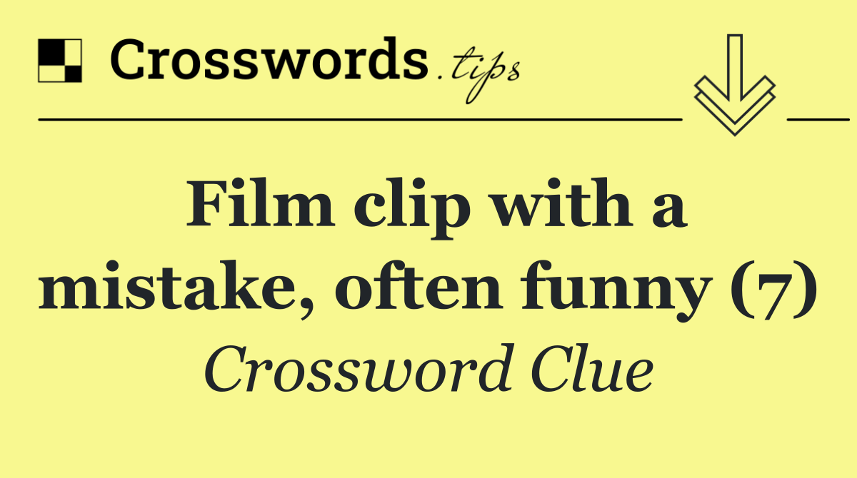 Film clip with a mistake, often funny (7)