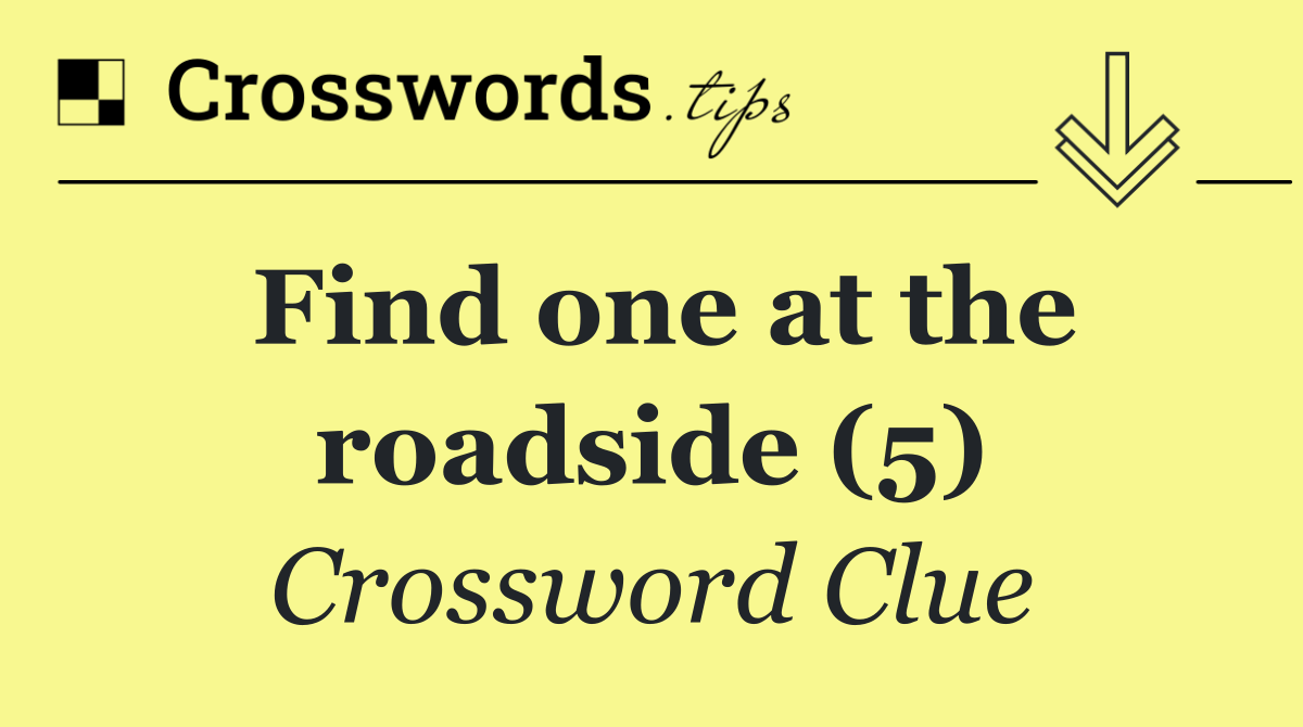 Find one at the roadside (5)