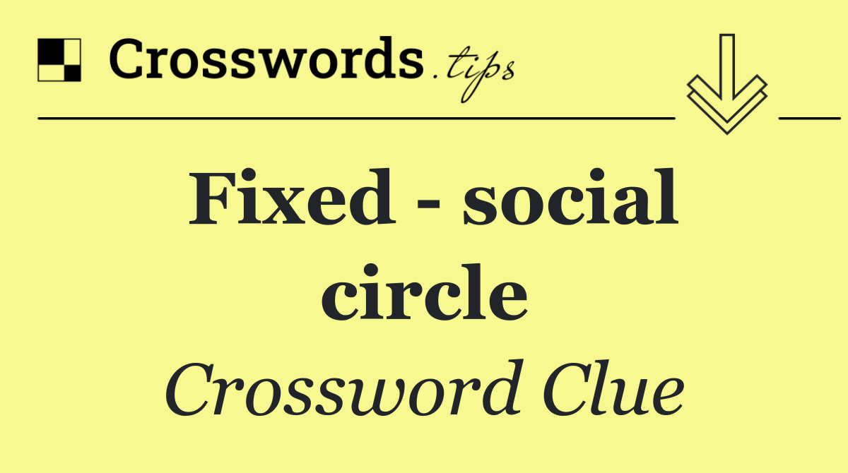 Fixed   social circle