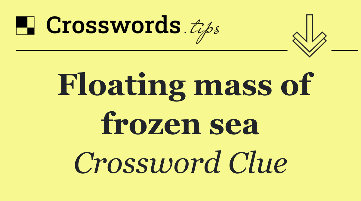 Floating mass of frozen sea