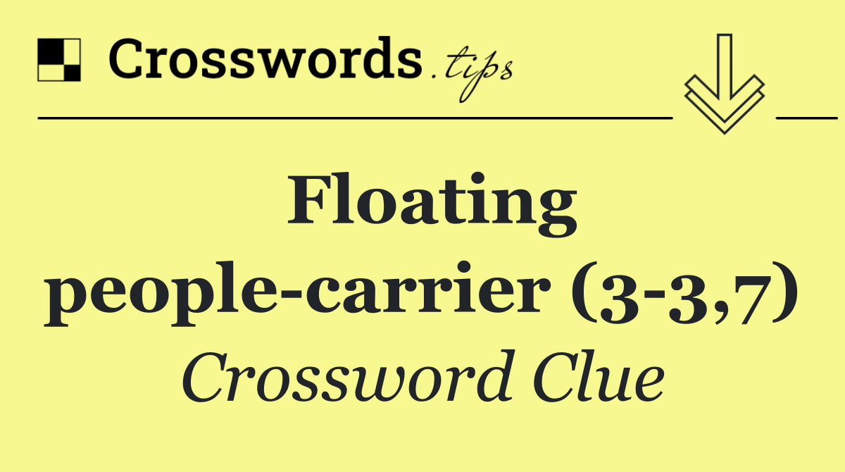 Floating people carrier (3 3,7)