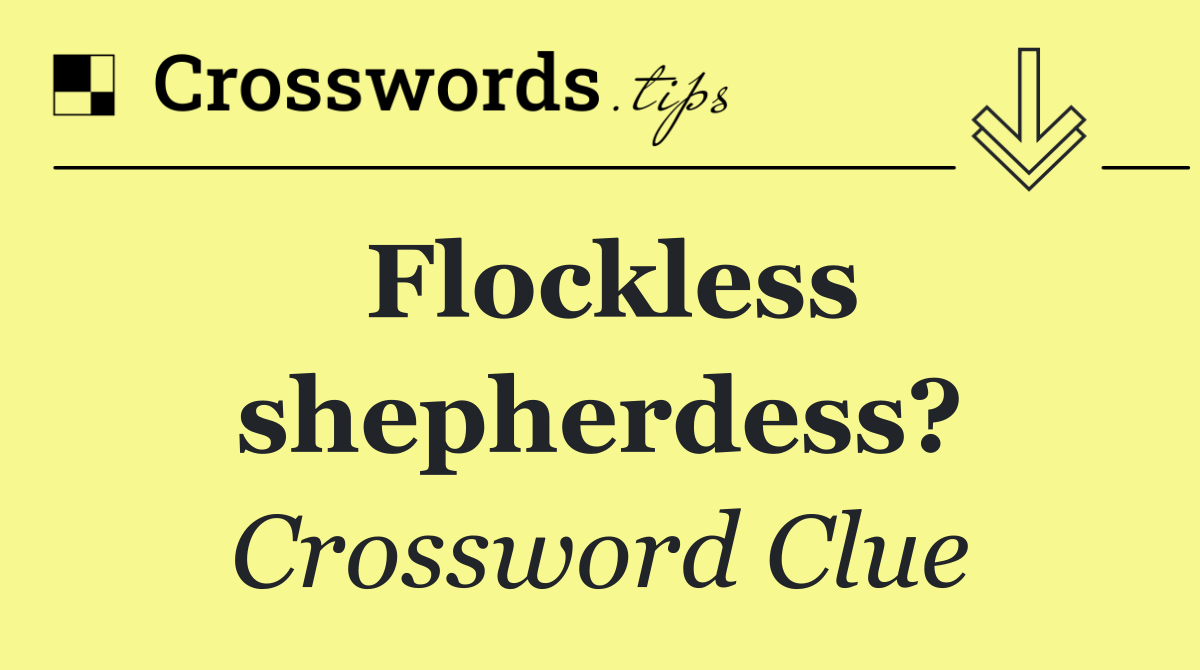 Flockless shepherdess?