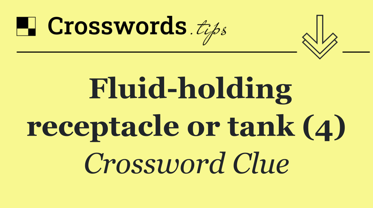 Fluid holding receptacle or tank (4)