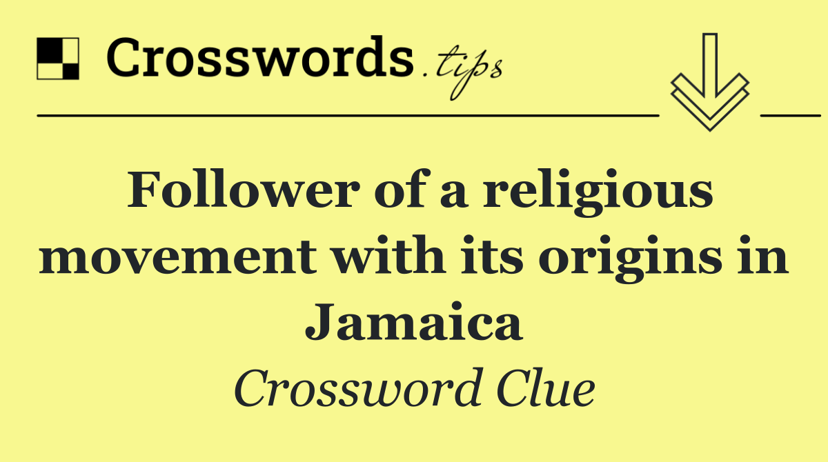 Follower of a religious movement with its origins in Jamaica