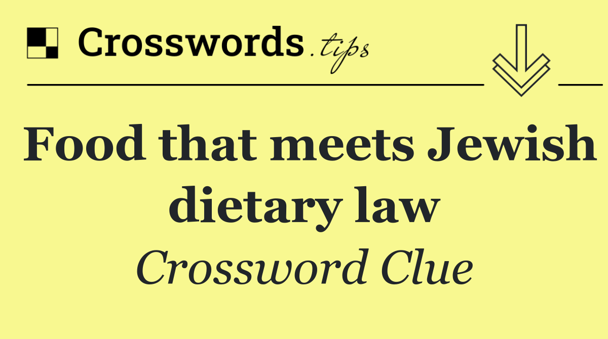 Food that meets Jewish dietary law