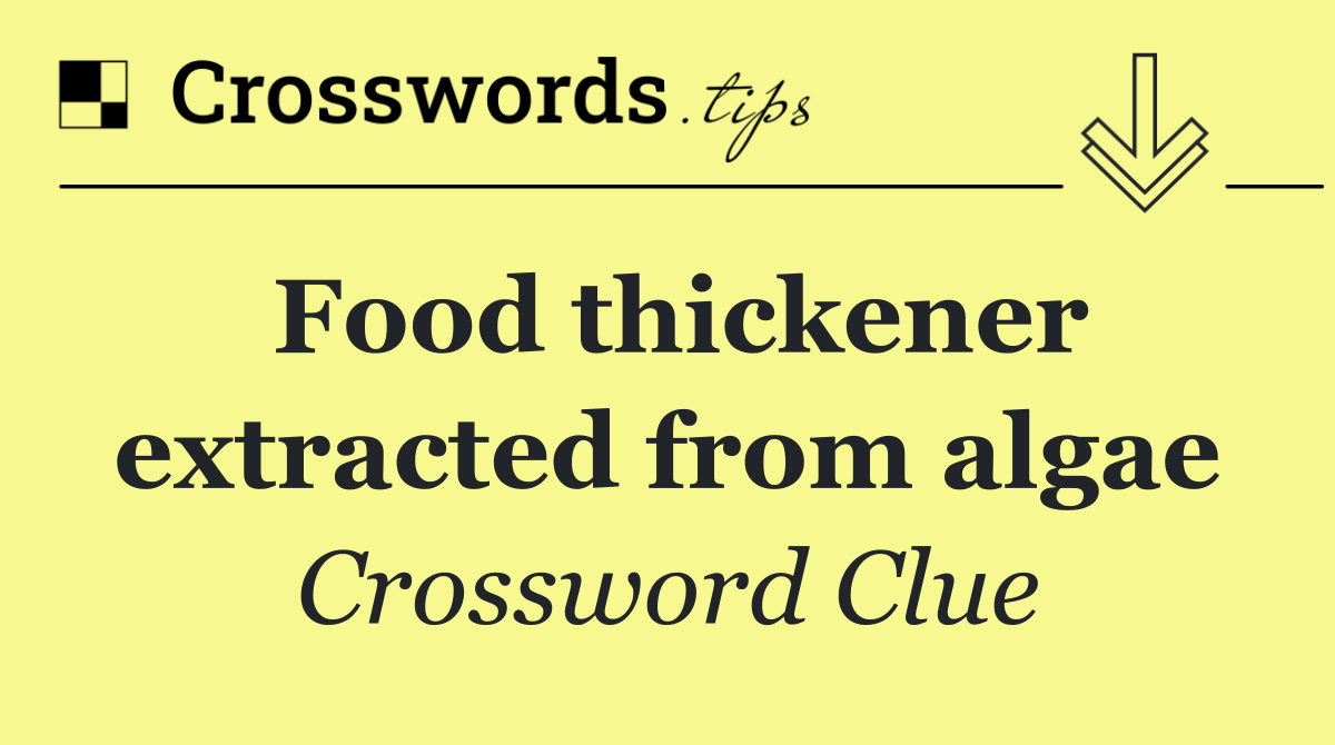 Food thickener extracted from algae
