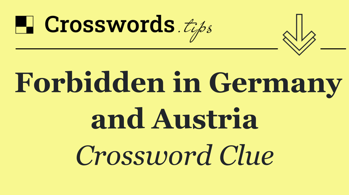 Forbidden in Germany and Austria