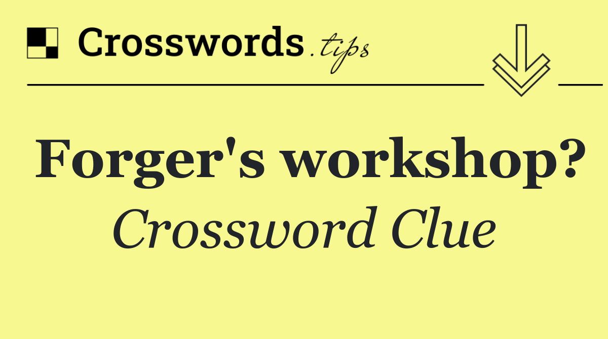 Forger's workshop?