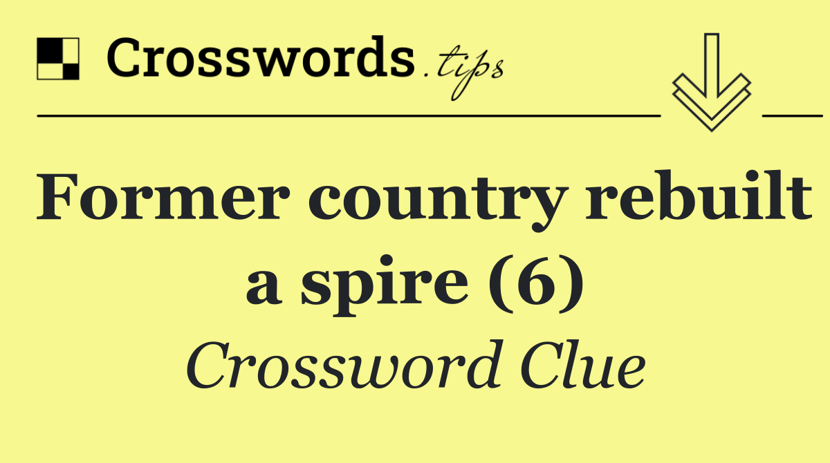 Former country rebuilt a spire (6)