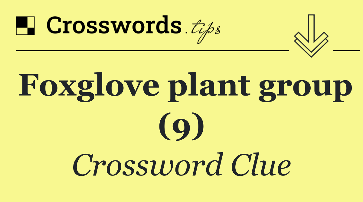 Foxglove plant group (9)