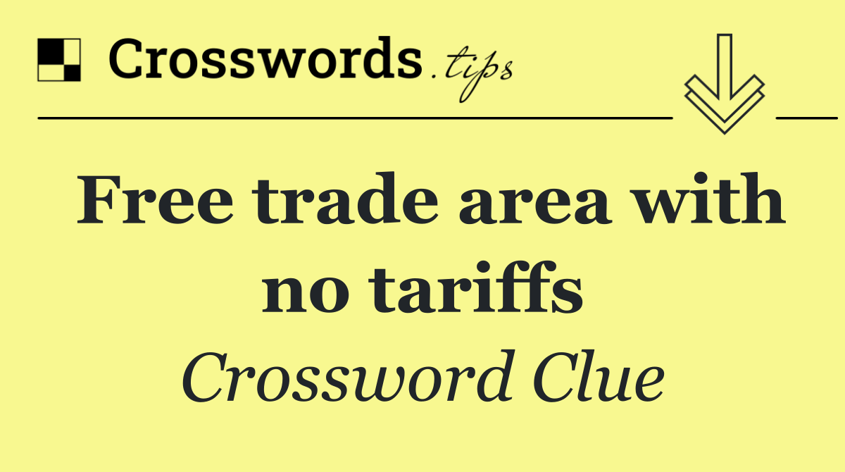 Free trade area with no tariffs