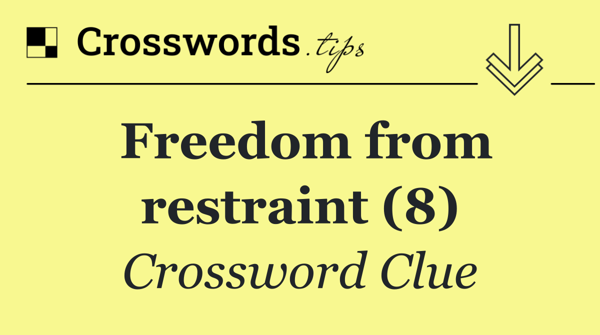 Freedom from restraint (8)