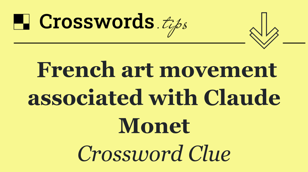 French art movement associated with Claude Monet